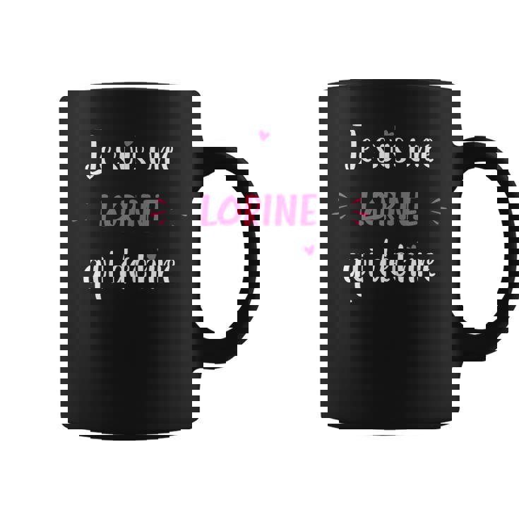 Jeuis Une Lorine Qui Déchire Humour Lorine Tasse