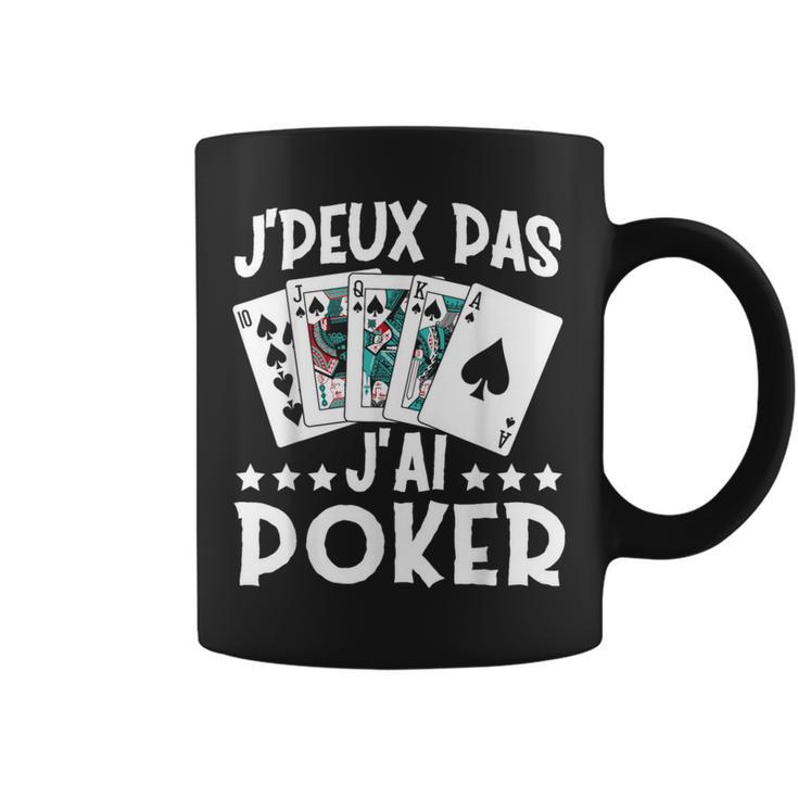 J'peux Pas J'ai Poker Cadeau De Joueur De Poker Tasse