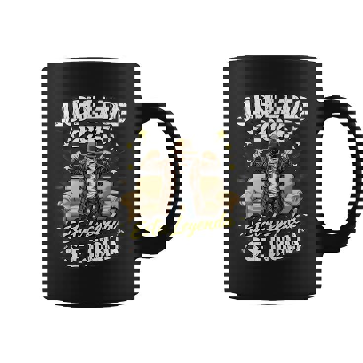 Jubilado 2025 Esta Leyendae Jubila Taza de café