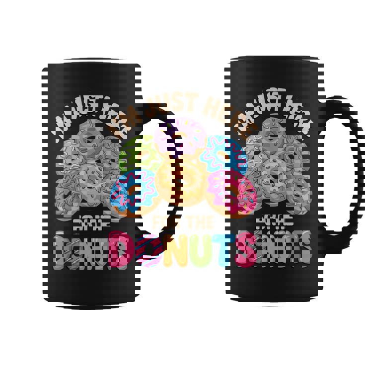 Im Just Here For The Donuts Fun Saying Quote Humor Donut Day Coffee Mug