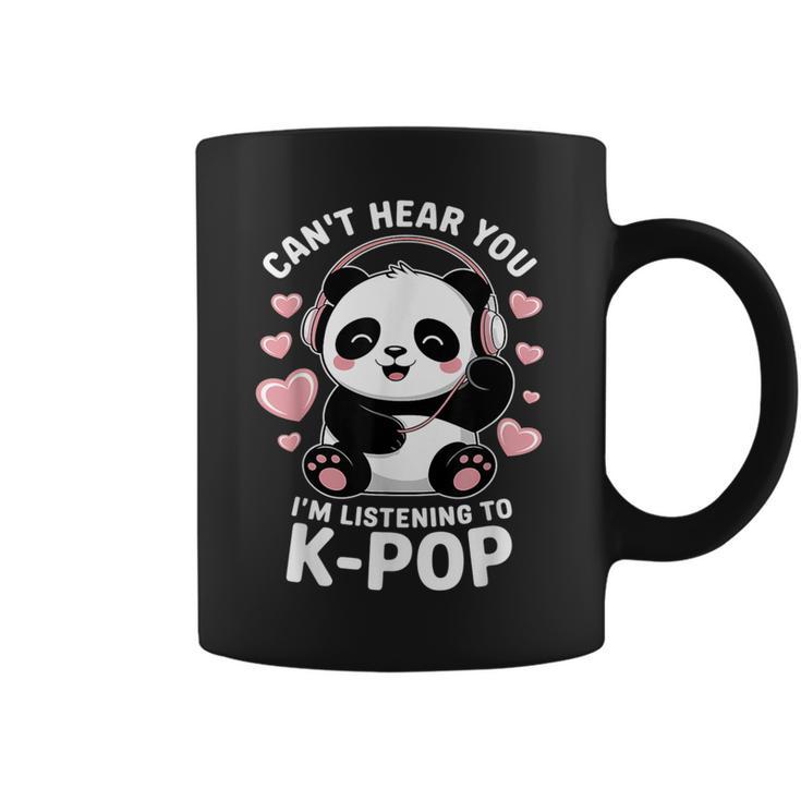 K-Pop Can't Hear You I'm Listening K-Pop K Pop Kawaii Kpop Coffee Mug