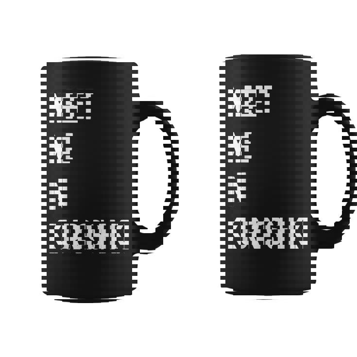 Kurashiki Chugoku で会いましょう 日本 コーヒーマグ