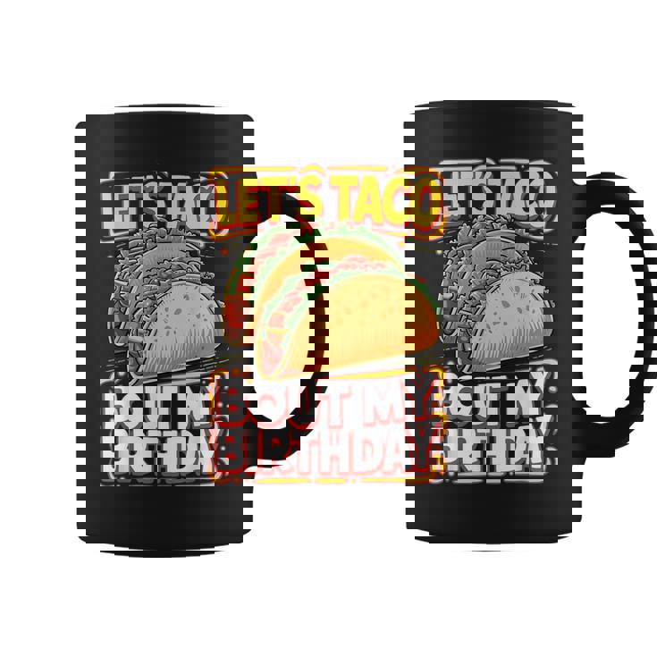 Let's Taco Bout My Birthday シャツ メンズ レディース キッズ タコスパーティー コーヒーマグ