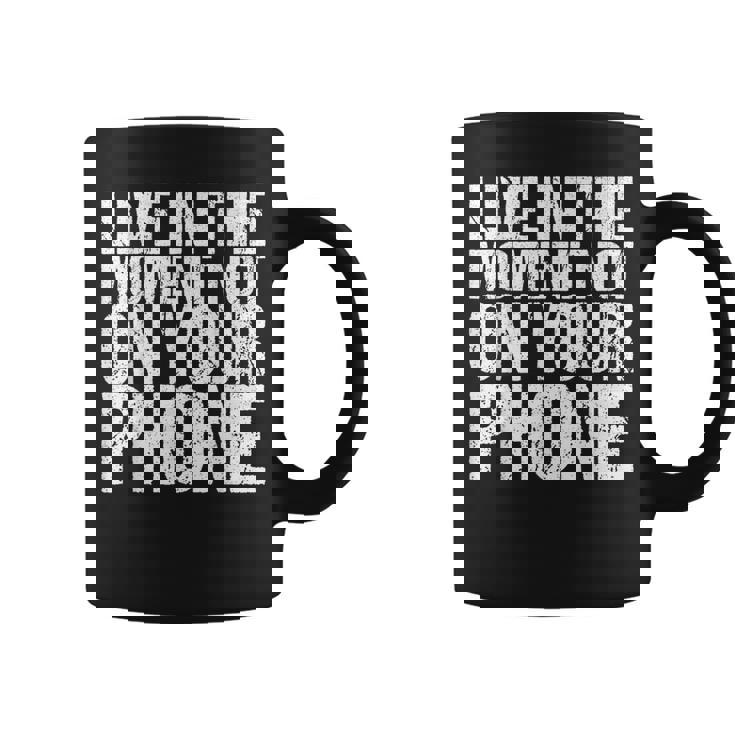 Live In The Moment Not On Your Phone Health Wellness コーヒーマグ