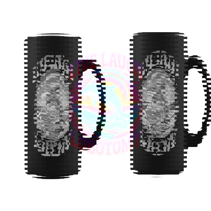 Live Laugh Lobotomy Dolphin Groovy Coffee Mug