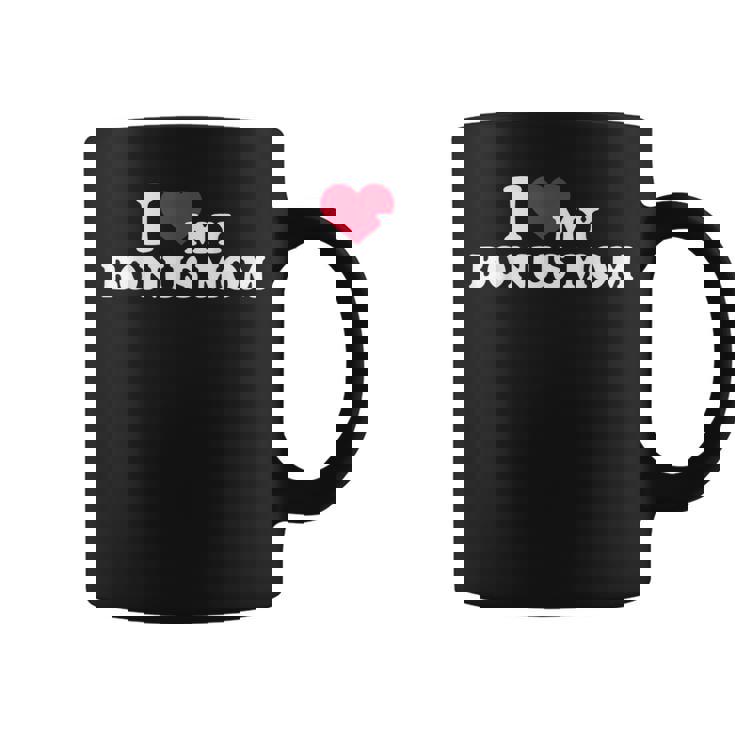 I Love My Bonus Mom For Bonus Son Or Daughter Coffee Mug