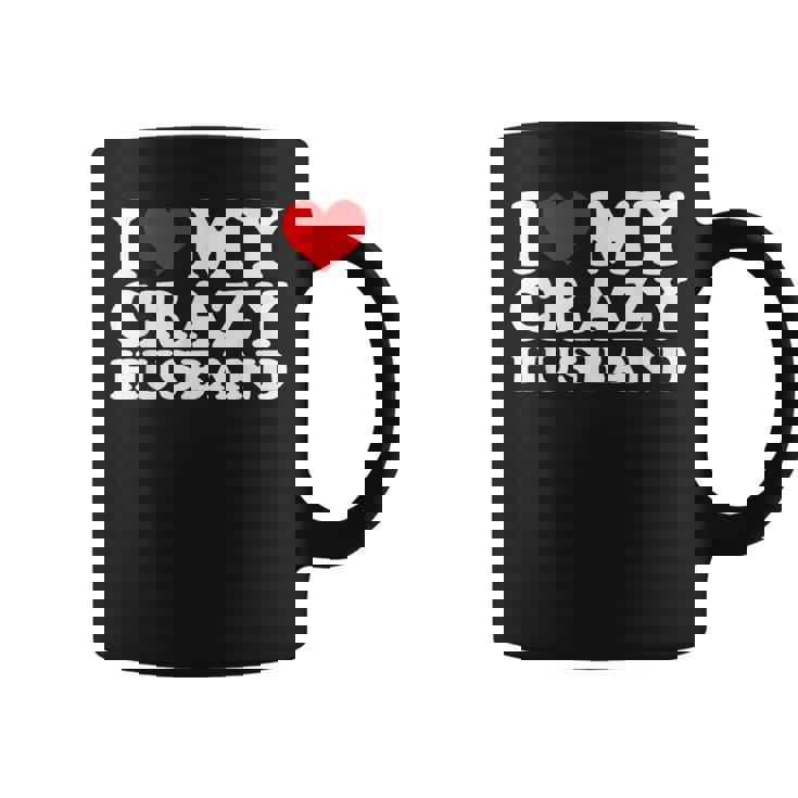 I Love My Crazy Husband Wild Love For Adoring Husbands コーヒーマグ