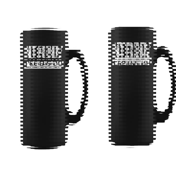 Not Friendly Please Do Not Touch コーヒーマグ