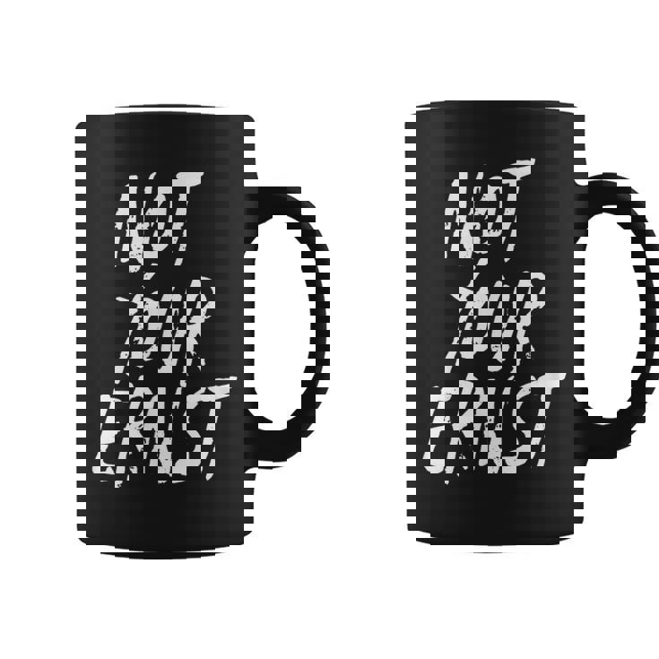 Not Your Ernst Nicht Dein Ernst 面白くて楽しい コーヒーマグ