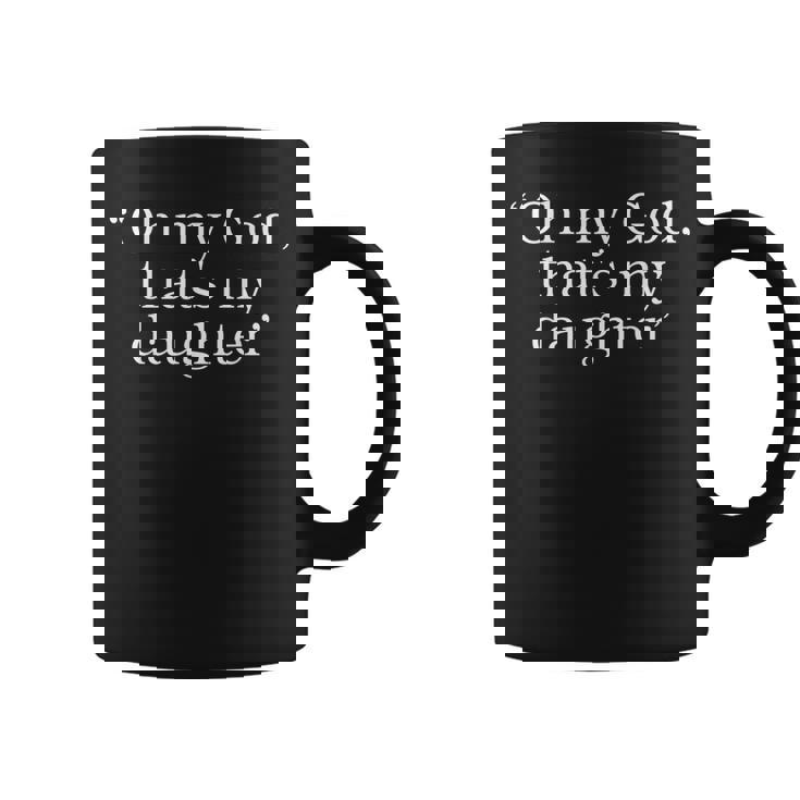 Oh My God、That's My Daughter コーヒーマグ