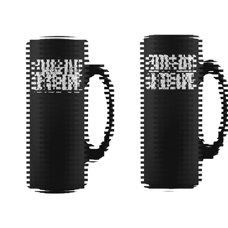 Paddle Hard Or Go Home Paddle Tennis Player コーヒーマグ