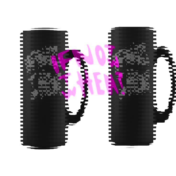 Pink If Not Now Then When Hustle ピンクカラーグラフィック コーヒーマグ