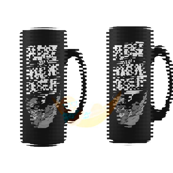 Please Don’T Make Me Dotuff Lazy Humor コーヒーマグ
