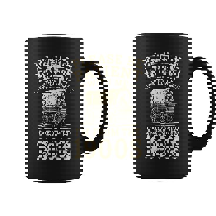 Please Be Patient With Me I'm From The 1900S ユーモア コーヒーマグ