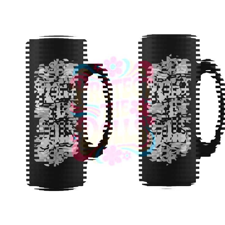 Protect The Dolls Trans Transgender Coffee Mug