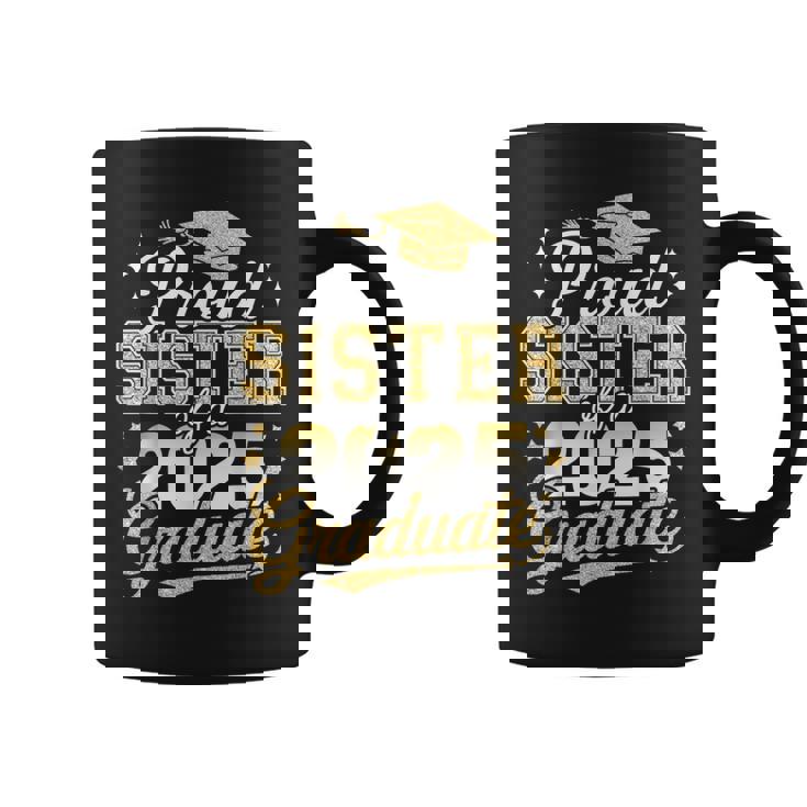 Proud Sister Of A Class Of 2025 Graduate Senior Graduation Coffee Mug