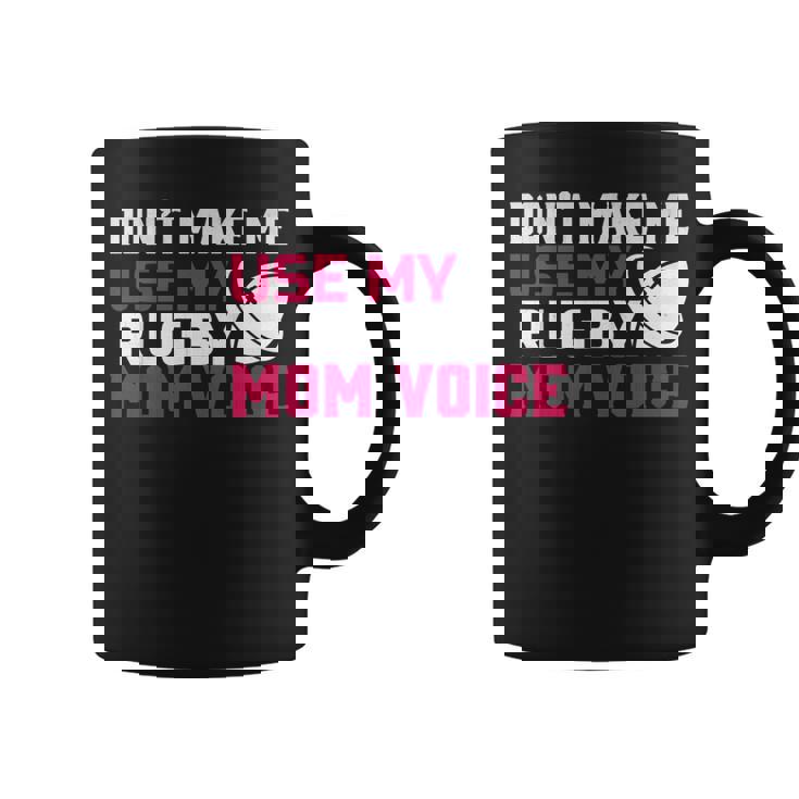 Rugby Don't Make Me Use My Rugby Momボイス。 長袖tシャツ コーヒーマグ
