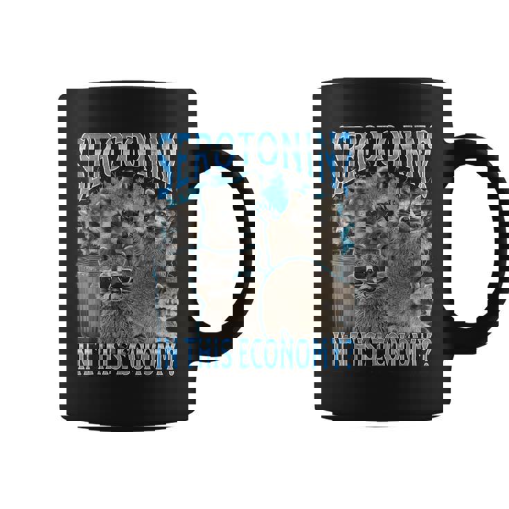 Serotonin In This Economy Raccoon Meme Bootleg Graphic Coffee Mug