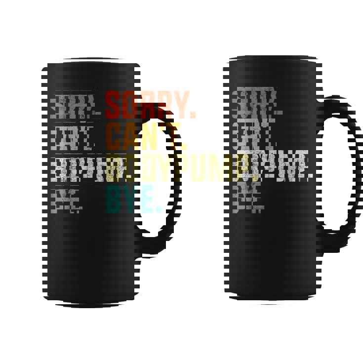 Sorry Can't Bodypump Bye 面白い ワークアウト ジム フィットネス ヴィンテージ コーヒーマグ