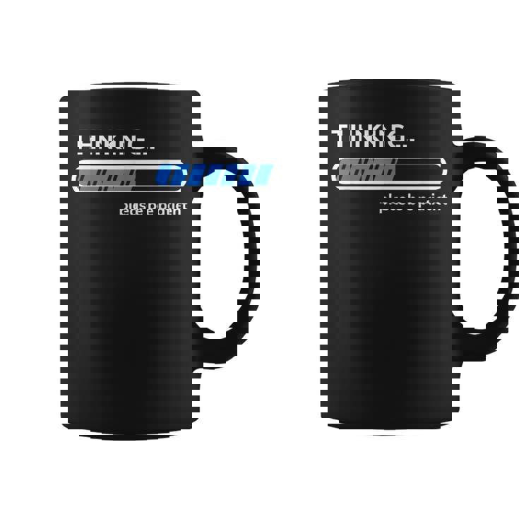 Thinking Please Be Patient 面白い皮肉tシャツ コーヒーマグ