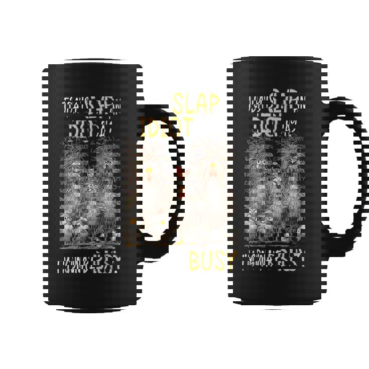 Today Is Slap An Idiot Day I’M Gonna Be Busy Crazy Chicken Coffee Mug
