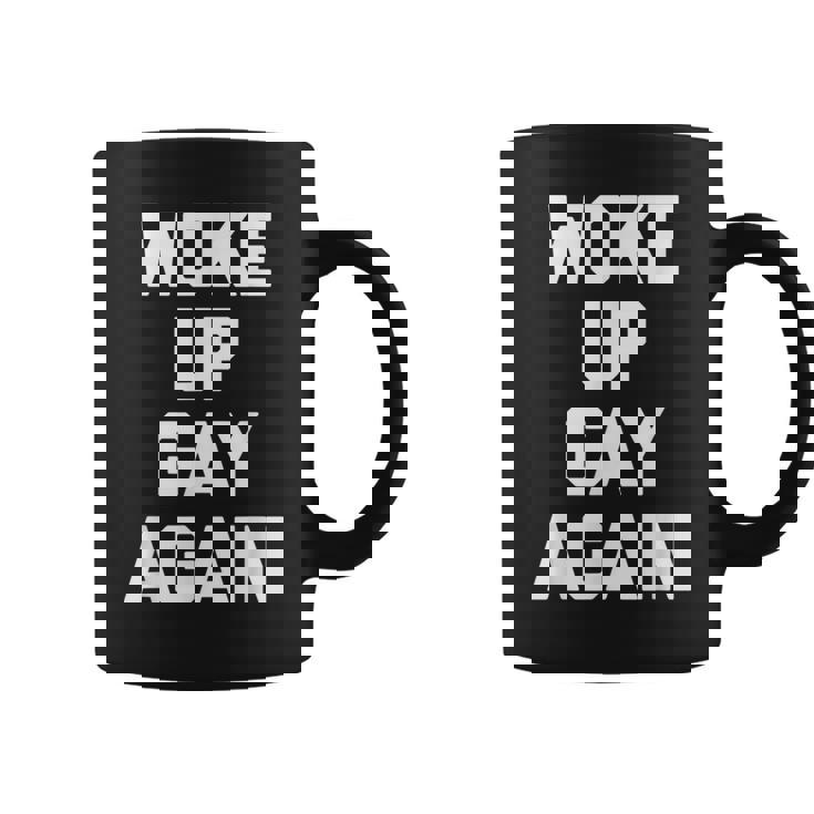 Woke Up Gay Again ayingarcastic Gay Pride Gay コーヒーマグ