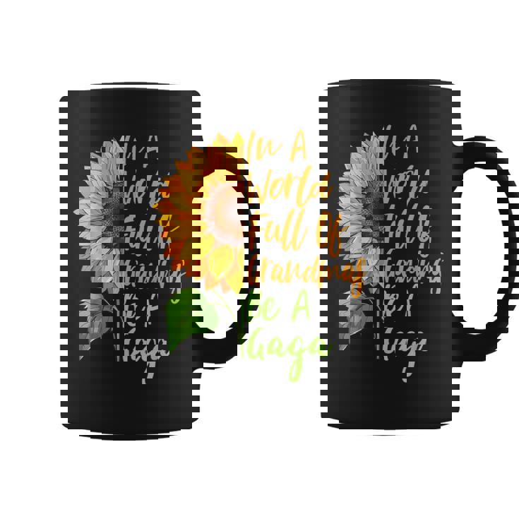 In A World Full Of Grandmas Be A Gaga Grandma Quote Coffee Mug