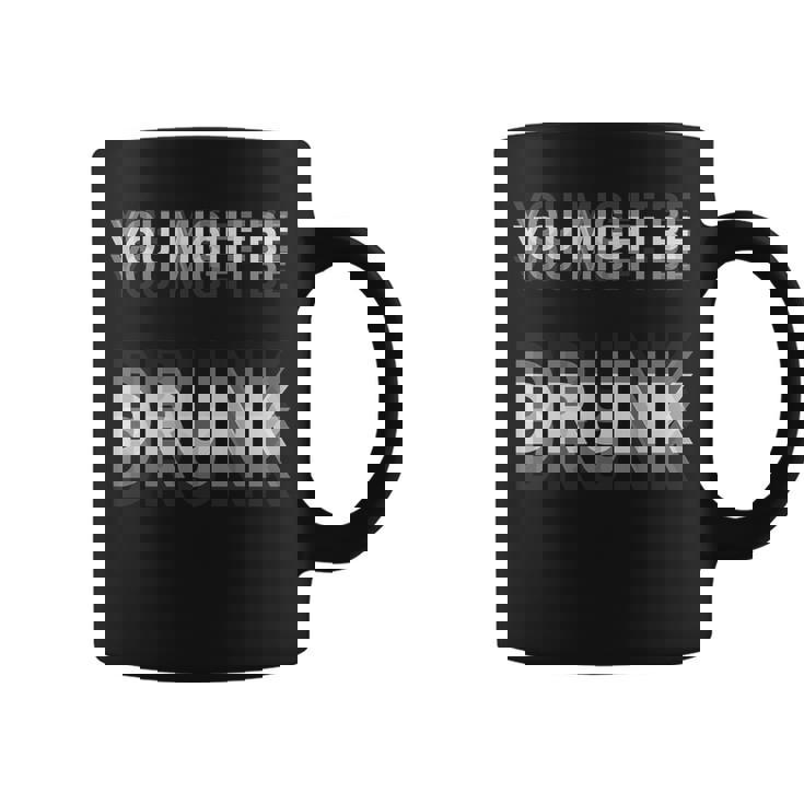 You Might Be Drunk 面白い ヴィンテージ レトロ コーヒーマグ