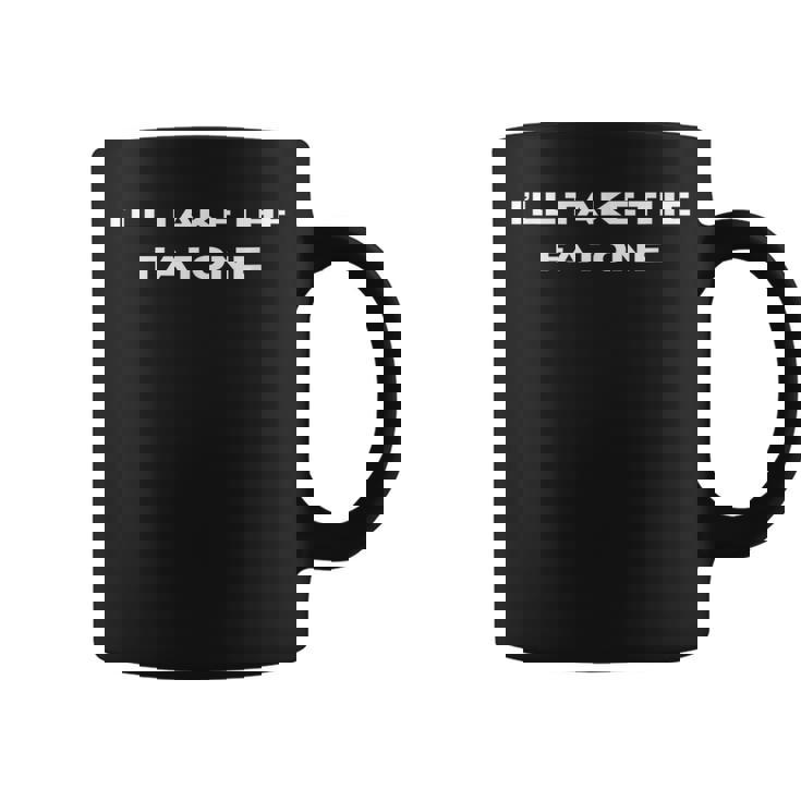 アイ・テイク・ザ・ファット・ワン コーヒーマグ