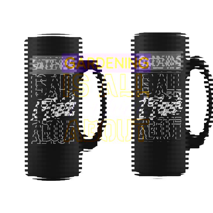 ガーデニングは私が考えるすべてです コーヒーマグ