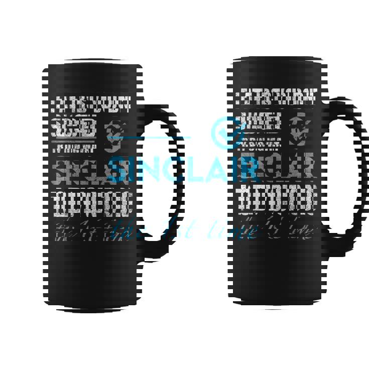 シンクレア名 シンクレアがあなたに言ったことを試してみてください コーヒーマグ