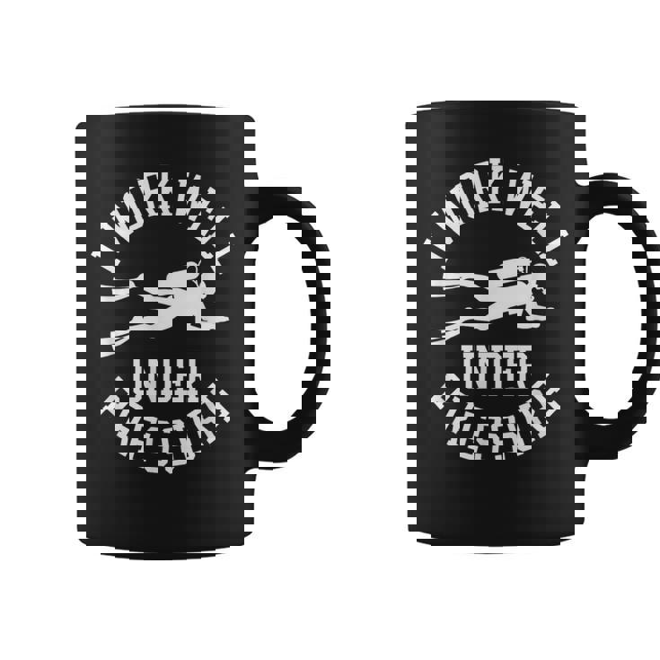 ダイビング I Work Well Under Pressure ダイビング・スポーツ ダイバーの言葉 コーヒーマグ