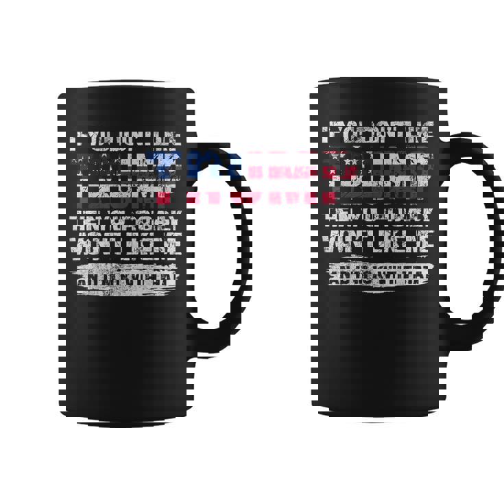 トランプが気に入らなければ、おそらく私を気に入らないでしょう コーヒーマグ