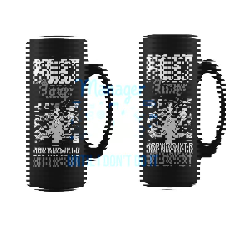 プロジェクトマネージャー Nobody Knows What I Do プロジェクト計画 コーヒーマグ