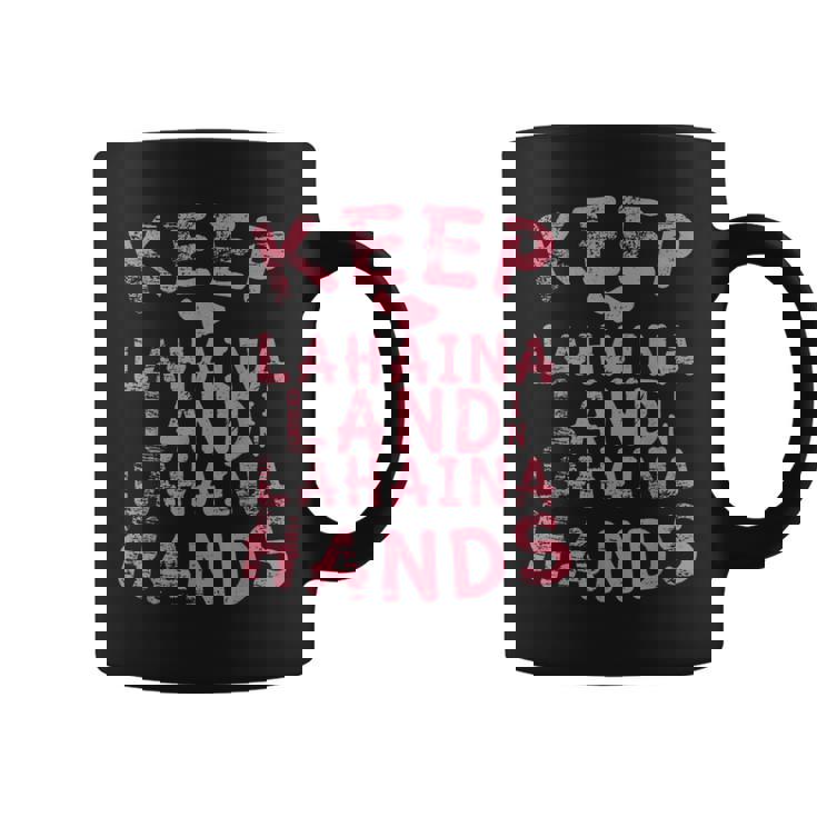 ラハイナの土地をラハイナの手元に残し、ハワイのマウイ島のために祈りましょう コーヒーマグ