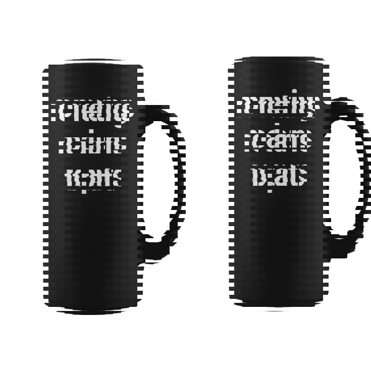 会議なしアラームなしパンツなし面白いミームジョーク コーヒーマグ