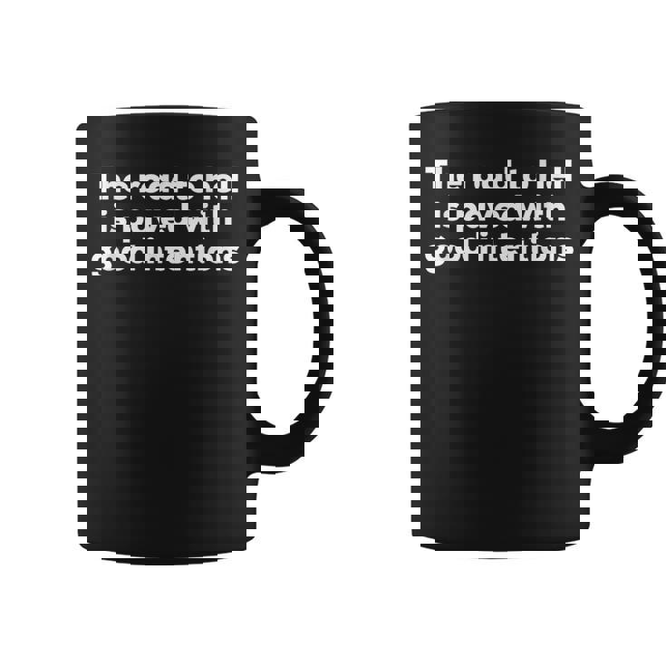 地獄への道は善意で舗装されている コーヒーマグ