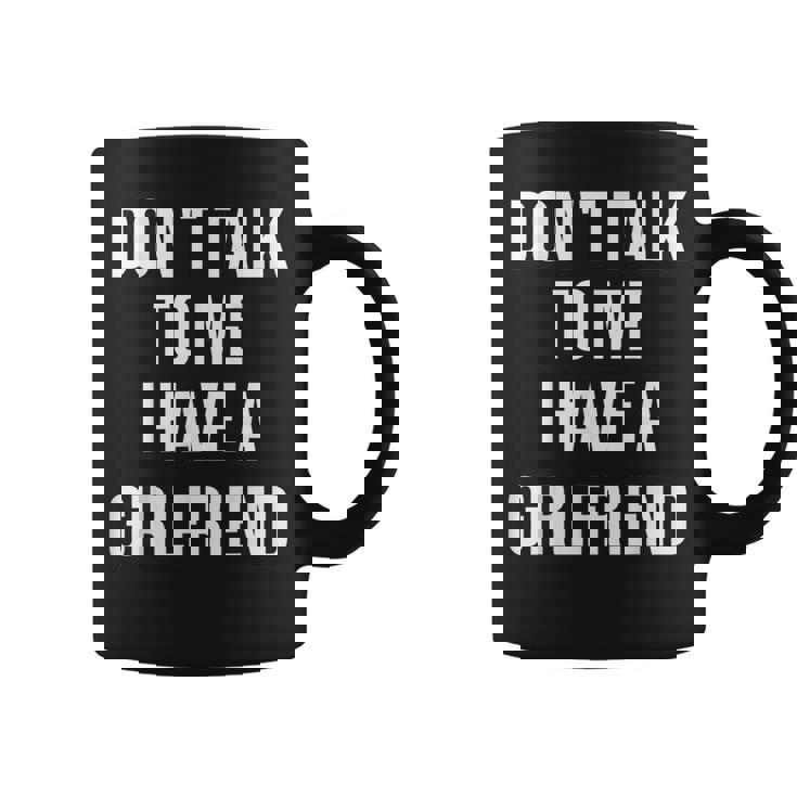 嫉妬深い彼女私に話しかけないでください私には彼女がいます コーヒーマグ