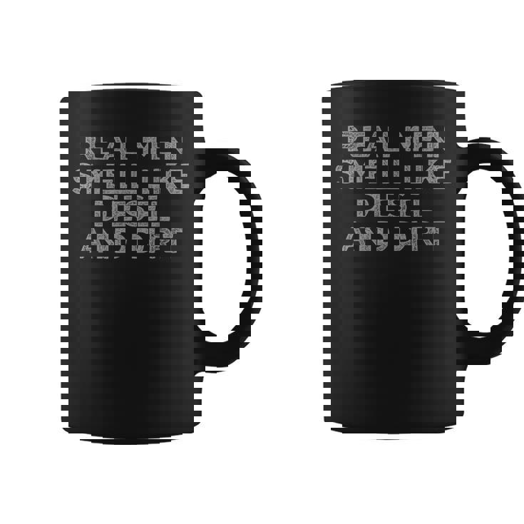 本物の男性はディーゼルとダートのようなにおいがします。 コーヒーマグ