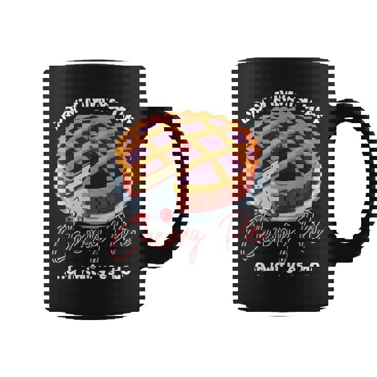 私はいつもチェリーパイを作るわけではありませんああ待ってはい私はします コーヒーマグ