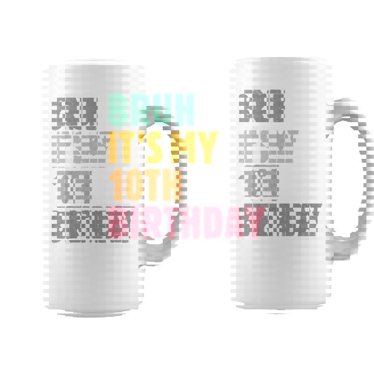 Bruh Es Mi Décimo Cumpleaños Retro Cumpleaños De 10 Años Taza de café
