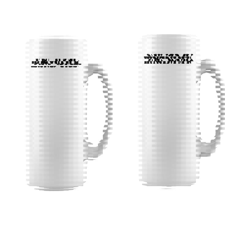 Drink Your Milk Milk T Dad Drink Your Milk コーヒーマグ