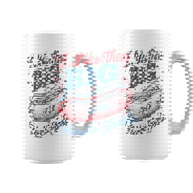 Wiener 4Th Of July I Like Them Big And Hard To Handle Coffee Mug