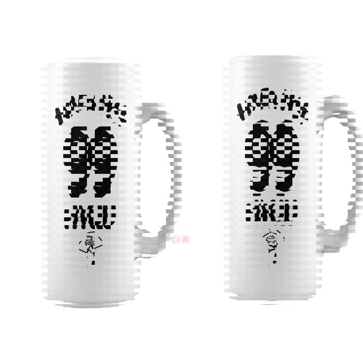 Have A Nice Hakuju 白寿 誕生日 誕生日おめでとう ネタ ジョーク ギャグ お笑い ツッコミ おもしろ コーヒーマグ