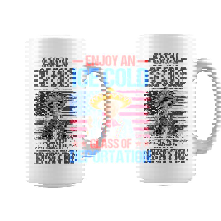 Ice Ice Cold Glass Of Deportation Trump 4Th Of July Coffee Mug