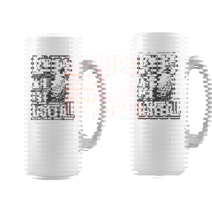 Layups Are For Basketball ゴルフ ユーモア スポーツ コーヒーマグ
