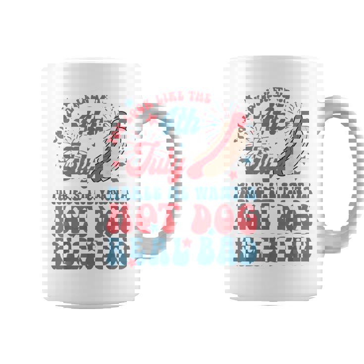You Look Like The 4Th July Makes Me Want A Hot Dog Real Bad For Women Coffee Mug