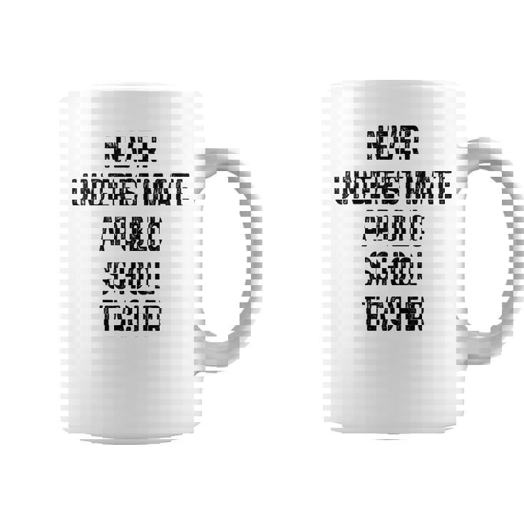 Never Underestimate A Publicchool Teacher Motivational コーヒーマグ