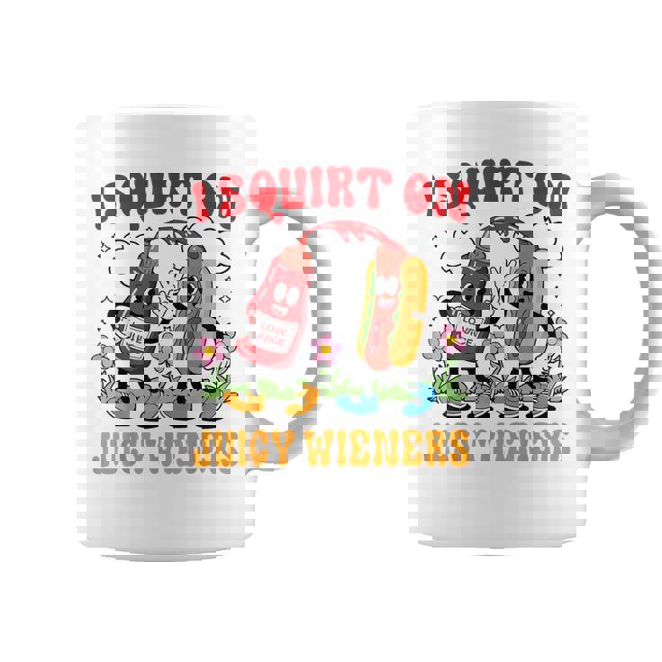 I Squirt On Juicy Wieners Adult Humor Coffee Mug
