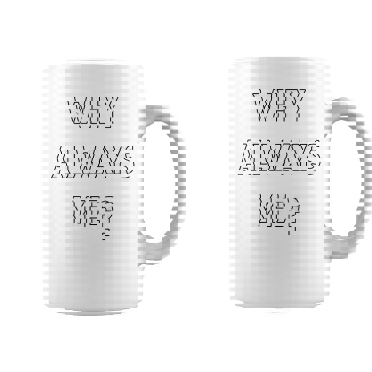 Why Always Me 面白い 皮肉な壮大なフットボールのお祝いジョーク コーヒーマグ